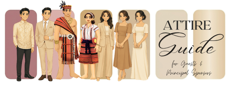 Attire guide for guests and principal sponsors: barong and suits for men; tribal wear, pantsuits and dresses for women, in rose, blush, gold and champagne tones